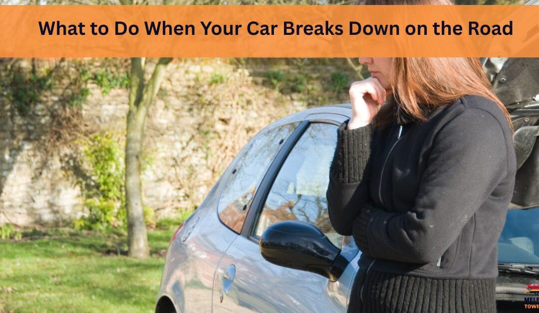 What to Do When Your Car Breaks Down on the Road