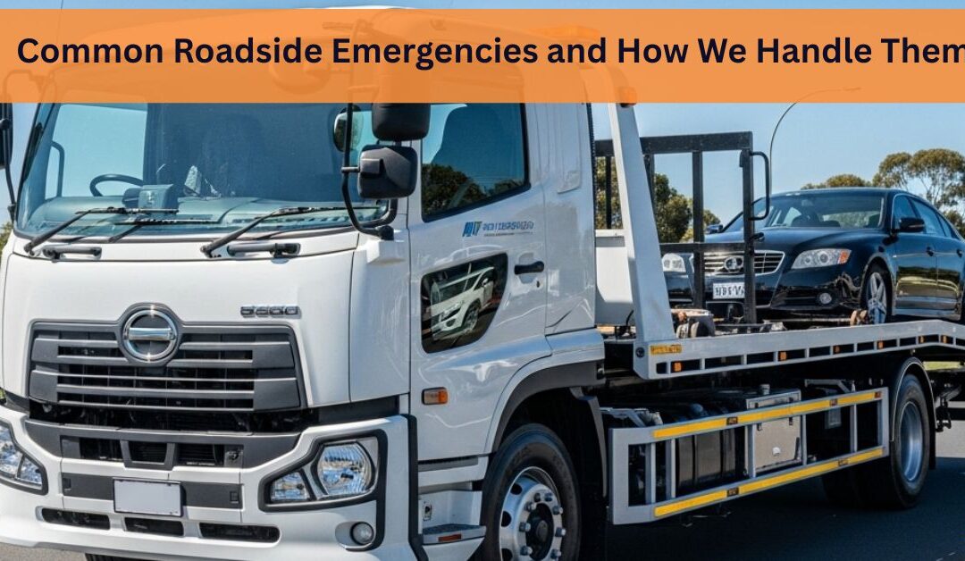 Common Roadside Emergencies and How We Handle Them