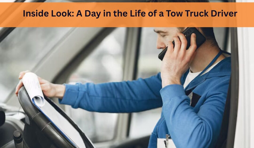 Inside Look: A Day in the Life of a Tow Truck Driver
