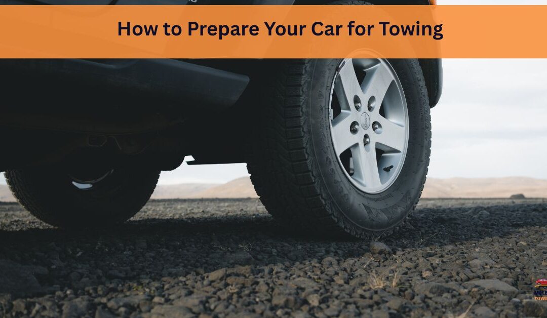 How to Prepare Your Car for Towing