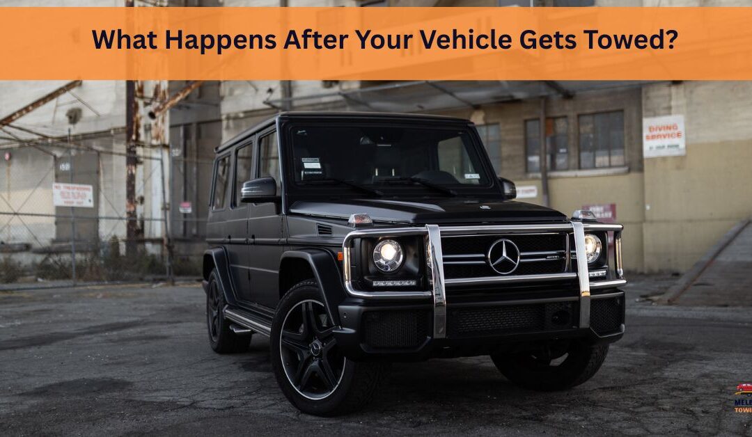 What Happens After Your Vehicle Gets Towed?