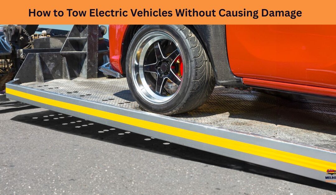 How to Tow Electric Vehicles Without Causing Damage