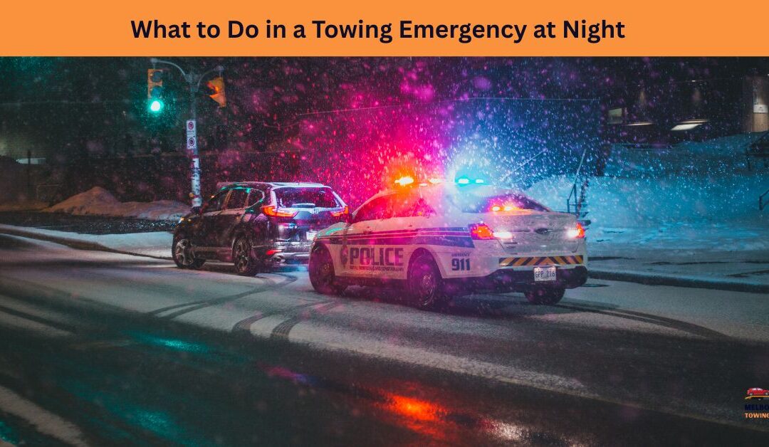 What to Do in a Towing Emergency at Night
