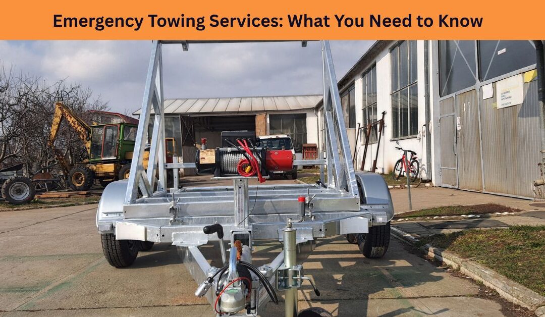 Emergency Towing Services: What You Need to Know
