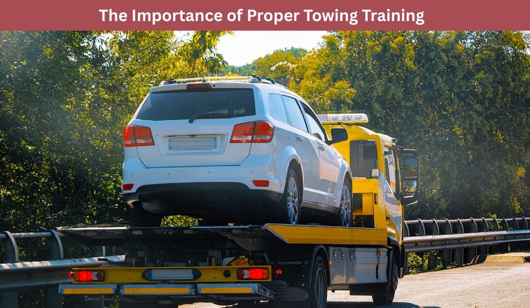 The Importance of Proper Towing Training