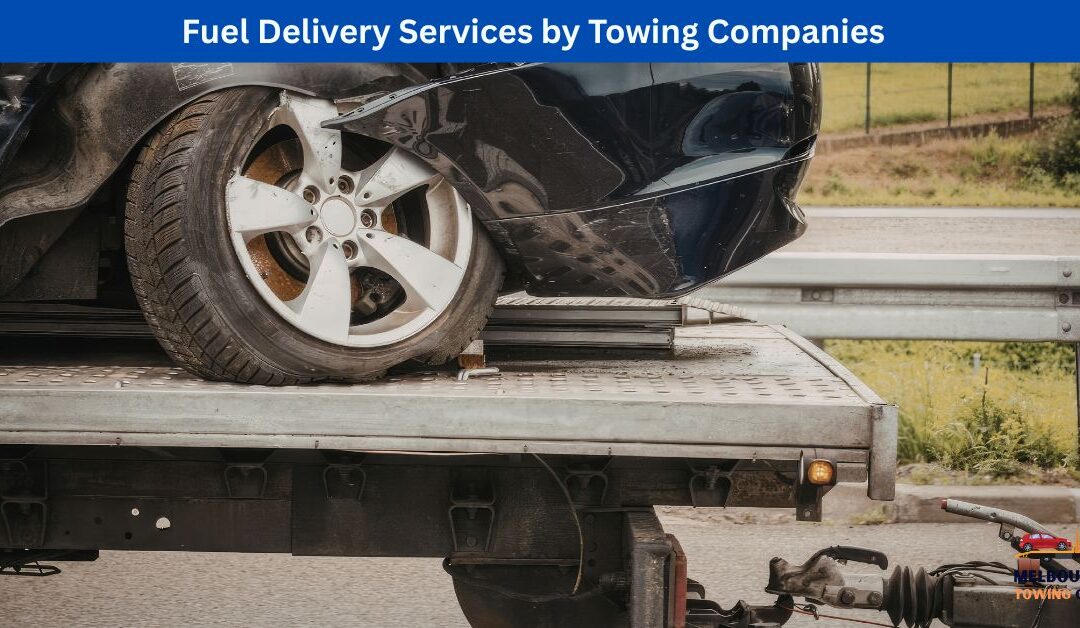 Fuel Delivery Services by Towing Companies