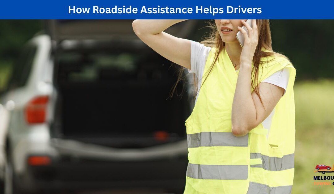 How Roadside Assistance Helps Drivers
