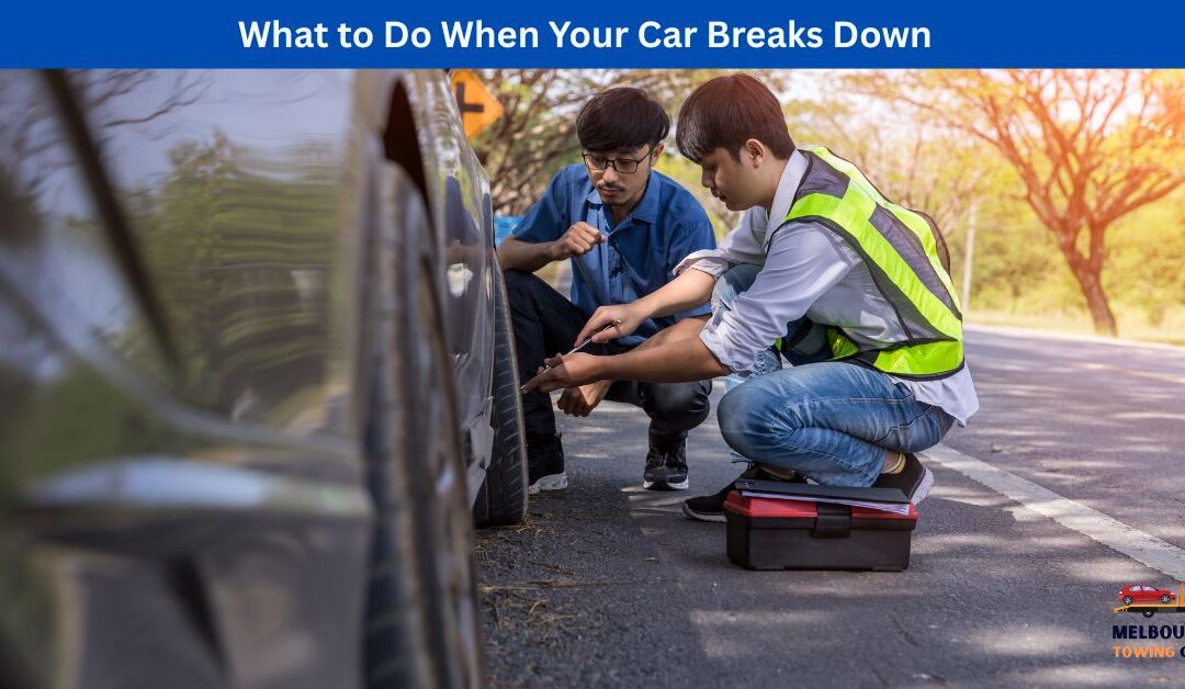 What to Do When Your Car Breaks Down